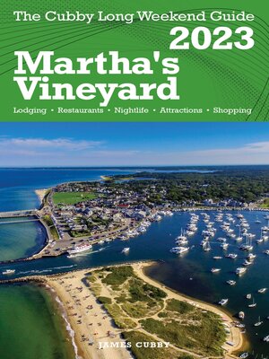 cover image of Martha's Vineyard--The Cubby 2023 Long Weekend Guide